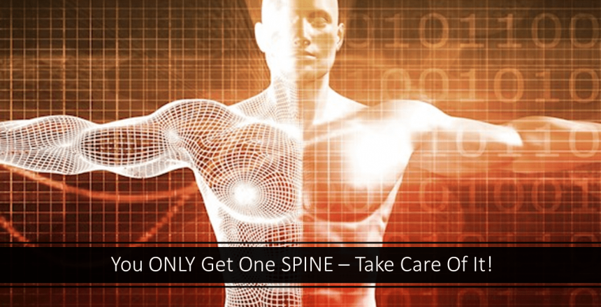 You only get one spine - take care of it